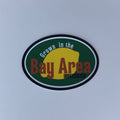 Grown in the Bay Area Sticker