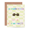 Tu mala vibra no va con mi outfit Card