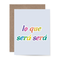 Lo Que Sera Sera Greeting Card