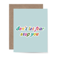 Don't Let Fear Stop You Greeting Card