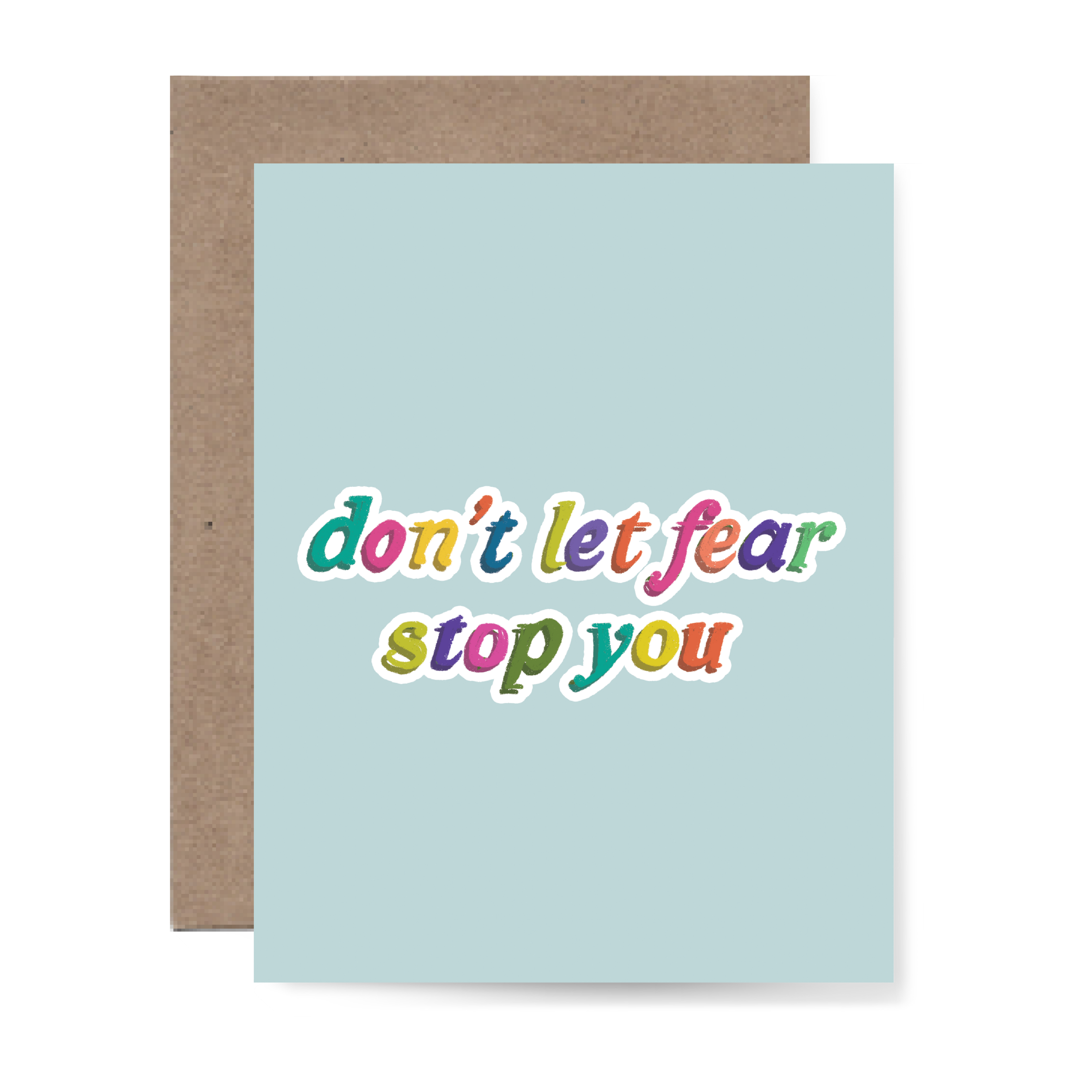 Don't Let Fear Stop You Greeting Card