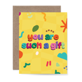 You are such a gift Greeting Card