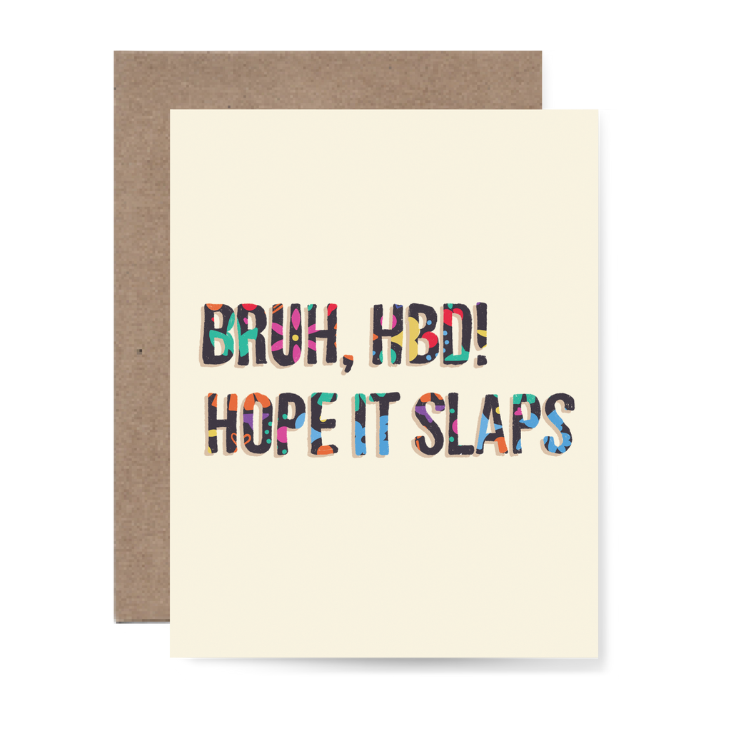 Bruh HBD Hope it Slaps Card