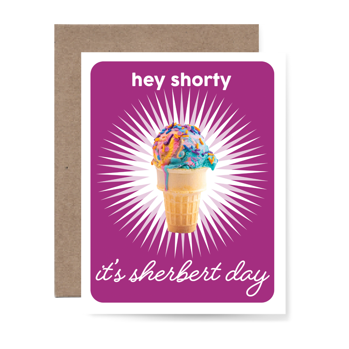 Hey Shorty, It's Sherbert Day Greeting Card