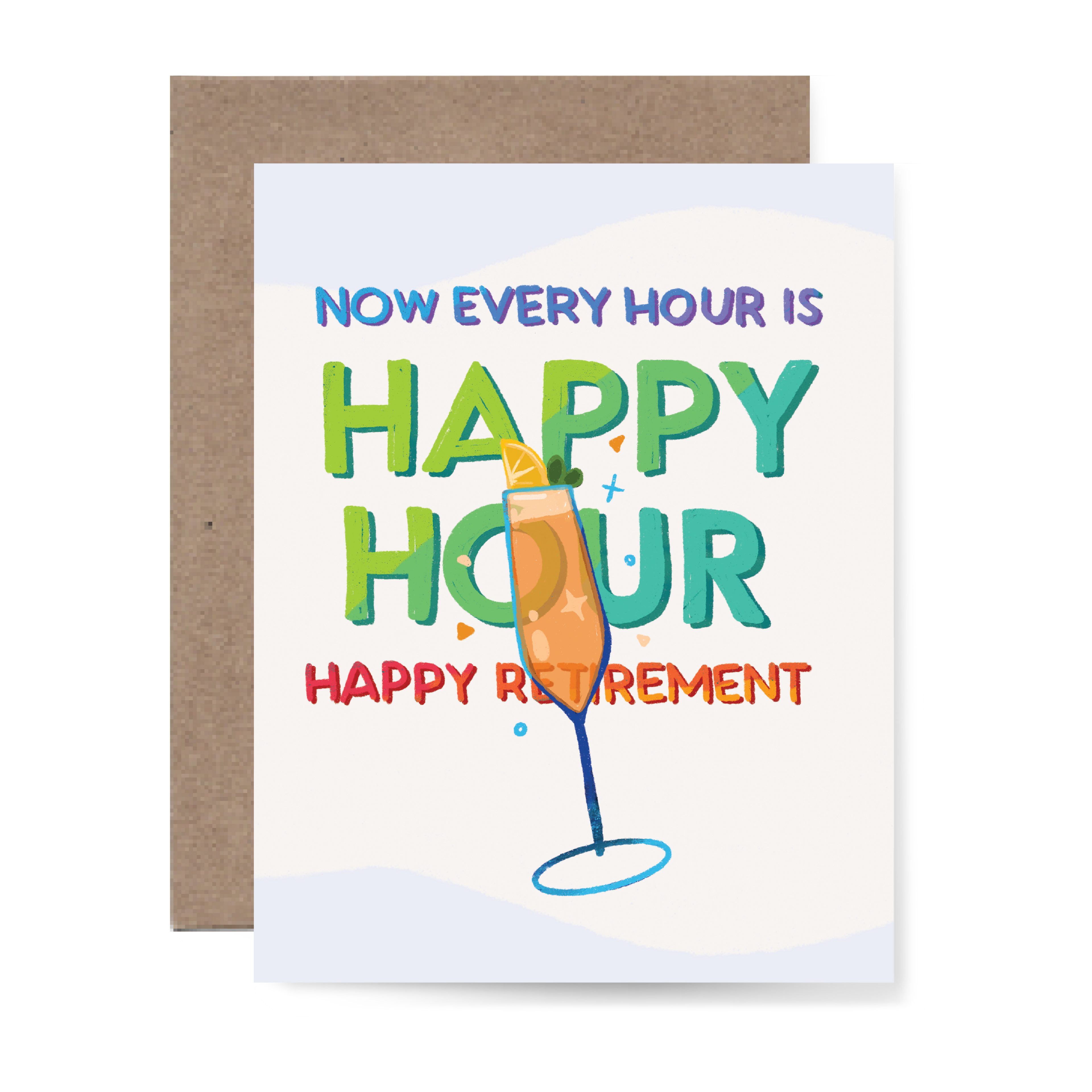 Now Every Hour is Happy Hour Happy Retirement Card