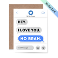 Hey I love you Ho brah, Sticker Card