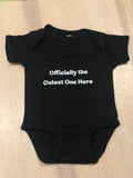 Officially the Cutest One Here Onesie