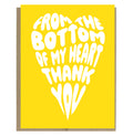 Thank You From the Bottom of My Heart Card