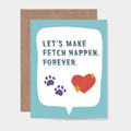 Make Fetch Happen Card