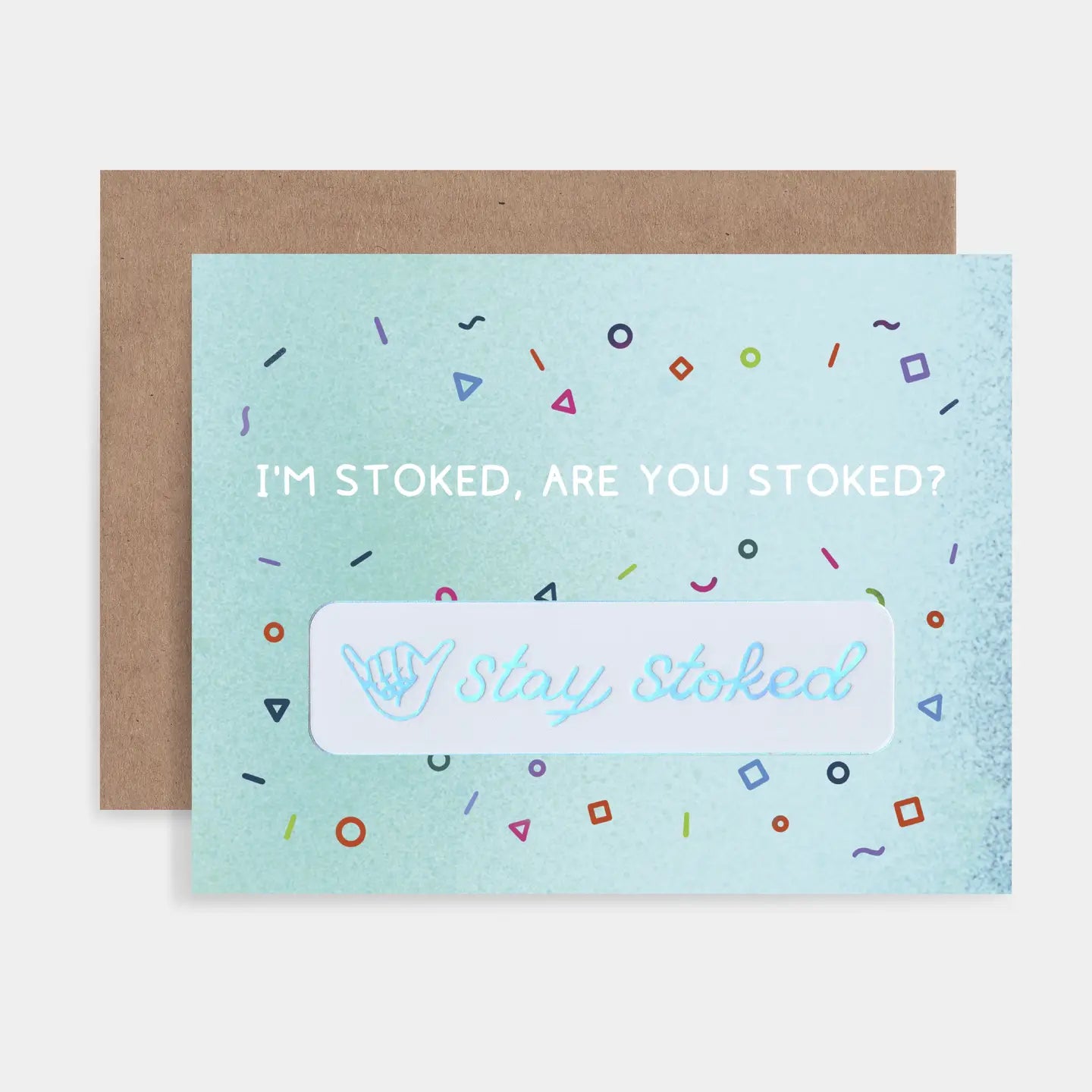 I'm Stoked, are you Stoked, stay Stoked Sticker Card