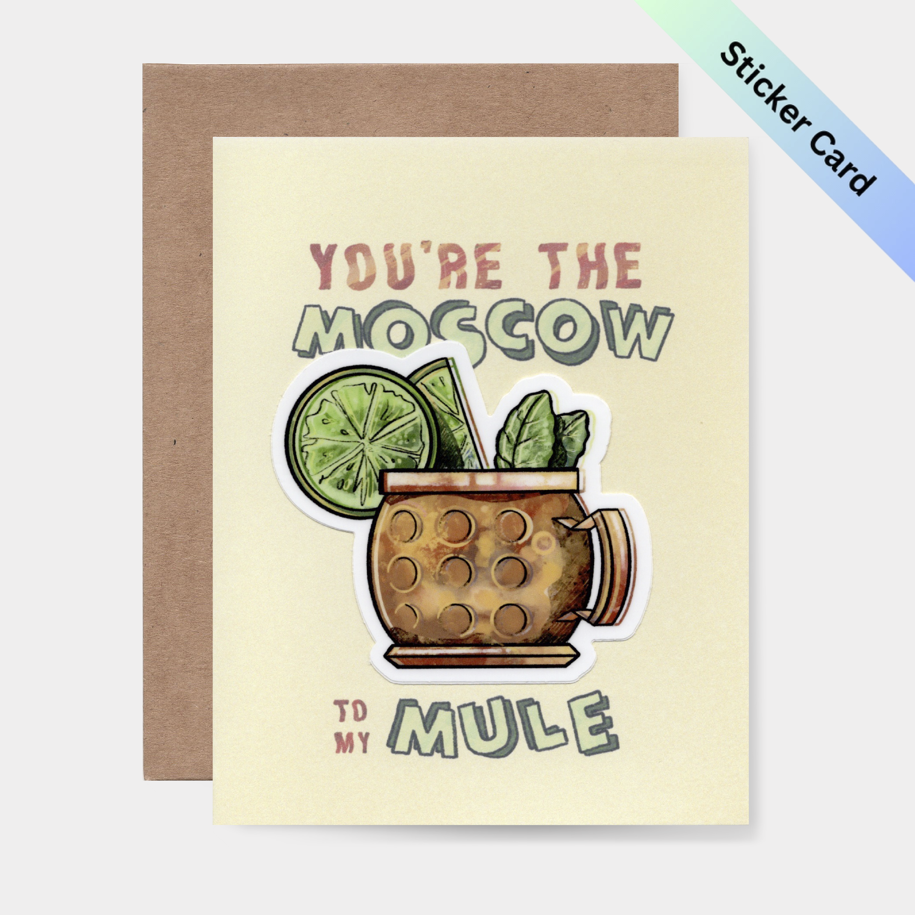 You're the Moscow to my Mule Sticker Card